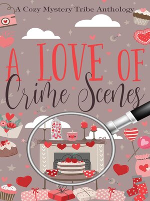 cover image of A Love of Crime Scenes